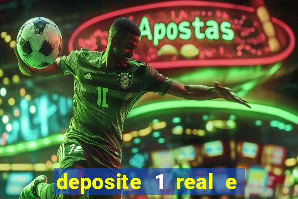 deposite 1 real e ganhe 20